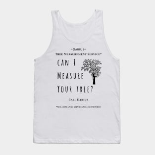 Can I Measure Your Tree? Tank Top